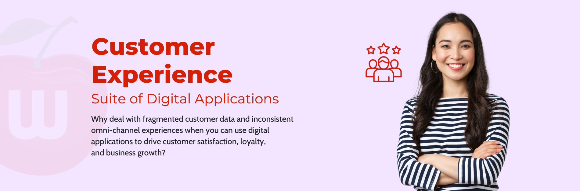 Customer Experience Suite of Digital Applications